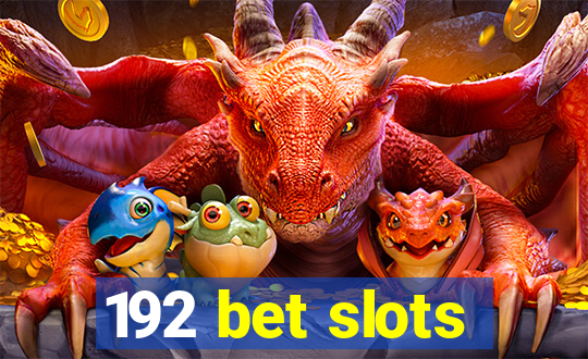 192 bet slots